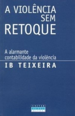 A violencia sem retoque