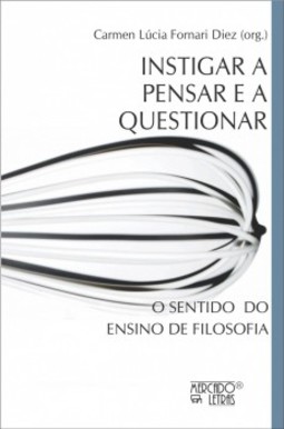 Instigar a pensar e a questionar: o sentido do ensino de filosofia