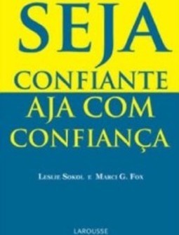 SEJA CONFIANTE AJA COM CONFIANÇA