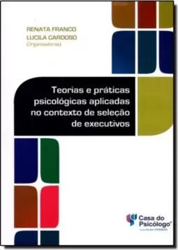 Teorias E Praticas Psicologicas Aplicadas No Contexto De Selecao De Executivos
