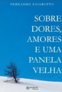 Sobre dores, amores e uma panela velha