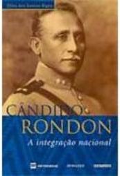 Cândido Rondon: a Integração Nacional