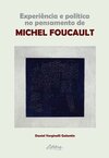 Experiência e política no pensamento de Michel Foucault