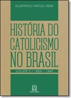 História do catolicismo no Brasil - Volume 2 - (1889-1945)