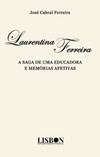Laurentina Ferreira: a saga de uma educadora e memórias afetivas