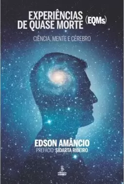 Experiências de Quase Morte (Eqms): Ciência, Mente e Cérebro