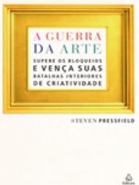 Livro: a Guerra da Arte - Steven Pressfield