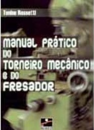 Manual Prático do Torneiro Mecânico e do Fresador
