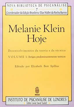 Melanie Klein Hoje: Desenvolvimento Teoria e da Técnica - vol. 2