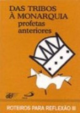 Das Tribos à Monarquia: Profetas Anteriores