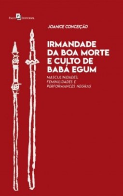 Irmandade da Boa Morte e culto de Babá Egum: Masculinidades, feminilidades e performances negras