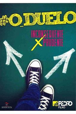 O Duelo: Inconsequente x Prudente