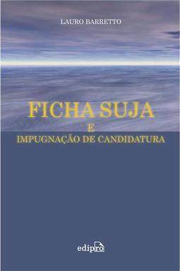 Ficha Suja e Impugnação de Candidatura