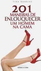201 Maneiras de Enlouquecer um Homem na Cama