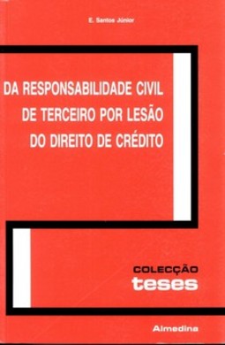 Da responsabilidade civil de terceiro por lesão do direito de crédito