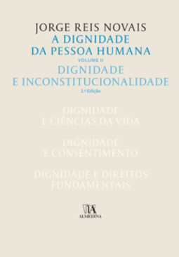 A dignidade da pessoa humana: dignidade e inconstitucionalidade