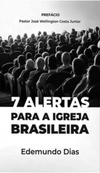 7 Alertas para a igreja Brasileira