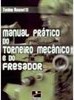 Manual Prático do Torneiro Mecânico e do Fresador