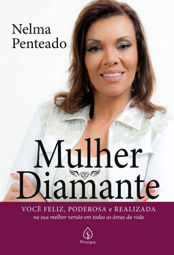 Mulher Diamante: Você feliz, poderosa e realizada na sua melhor versão em todas as áreas da vida