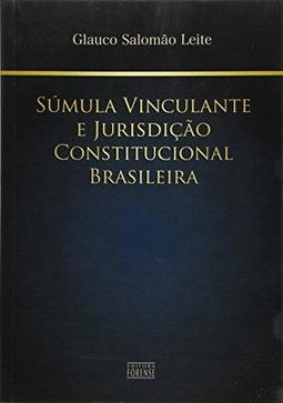 Súmula Vinculante e Jurisdição Constitucional Brasileira