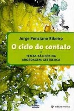 O Ciclo do Contato: Temas Básicos na Abordagem Gestáltica