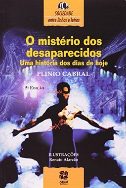 O Mistério dos Desaparecidos: uma História dos Dias de Hoje