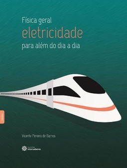 Física geral: eletricidade para além do dia a dia