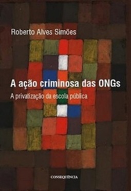 A ação criminosa das ONGs