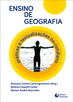 ENSINO DE GEOGRAFIA: PRÁTICAS E TEXTUALIZAÇÕES NO COTIDIANO