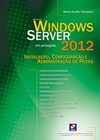 Windows Server 2012: instalação, configuração e administração de redes