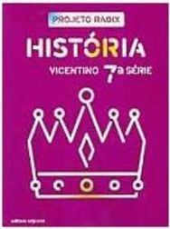Projeto Radix: História - 7 Série - 1 Grau