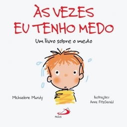 Às vezes eu tenho medo: um livro sobre o medo