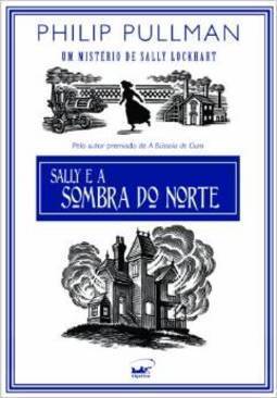 Mistérios De Sally Lockhart - Sally E A Sombra Do Norte