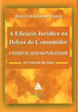 A eficácia jurídica na defesa do consumidor: O poder do jogo na publicidade: um estudo de caso