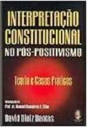 Interpretação Constitucional no Pós-Positivismo