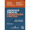 Liberdade sindical e negociação coletiva: uma proposta para o Brasil