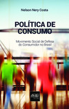 Política de consumo: movimento social de defesa do consumidor no Brasil
