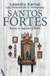 SANTOS FORTES: RAIZES DO SAGRADO NO BRASIL