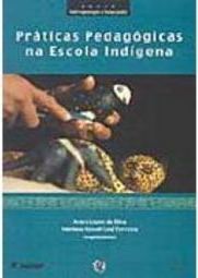 Práticas Pedagógicas na Escola Indígena