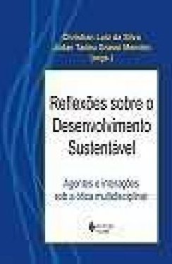 Reflexões Sobre o Desenvolvimento Sustentável: Agentes e Interações...
