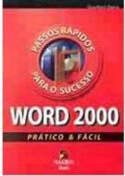 Word 2000 Prático e Fácil: Passos Rápidos para o Sucesso