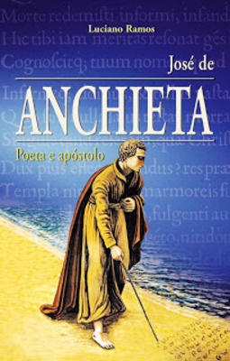 José de Anchieta: Poeta e Apóstolo