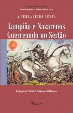 A derradeira gesta: Lampião e Nazarenos guerreando no sertão