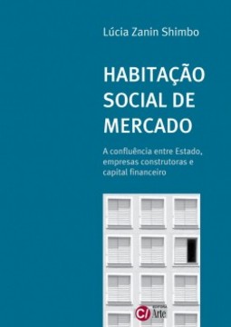 Habitação social de mercado: A confluência entre Estado, empresas construtoras e capital financeiro