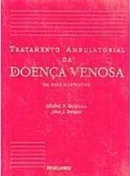 Tratamento Ambulatorial da Doença Venosa: um Guia Ilustrativo