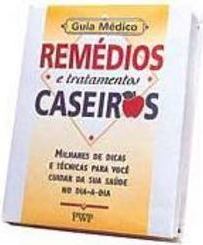 Guia Médico: Remédios e Tratamentos Caseiros