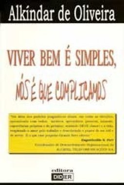 Viver Bem é Simples, Nós é que Complicamos