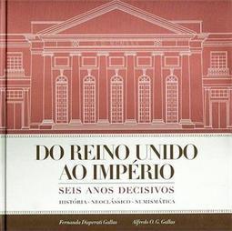 DO REINO UNIDO AO IMPERIO: SEIS ANOS DECISIVOS