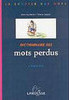 Dictionnaire des Mots Perdus: L´Obsoléte  - IMPORTADO