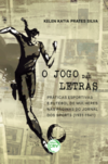 O jogo das letras: práticas esportivas e futebol de mulheres nas páginas do Jornal dos Sports (1931-1941)